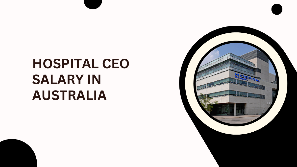 Hospital CEO Salary in Australia